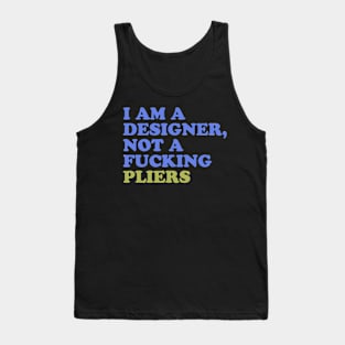 I am Not Pliers Tank Top